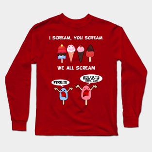 I Scream, You Scream (PG version) Long Sleeve T-Shirt